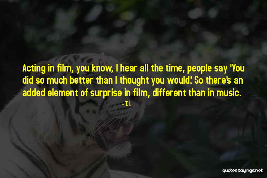 T.I. Quotes 1402779 T.I. Quotes 1402779