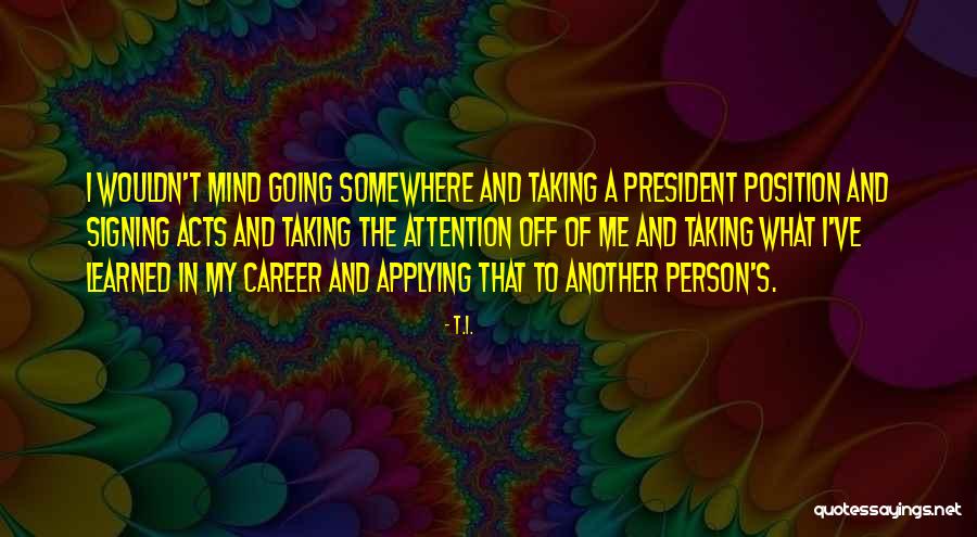 T.I. Quotes 1572277 T.I. Quotes 1572277
