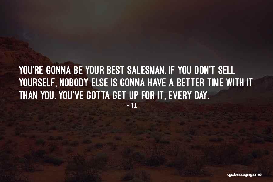 T.I. Quotes 1668282 T.I. Quotes 1668282