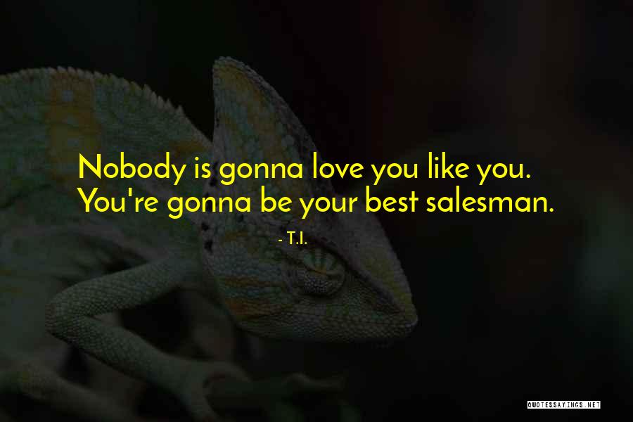 T.I. Quotes 1821643 T.I. Quotes 1821643