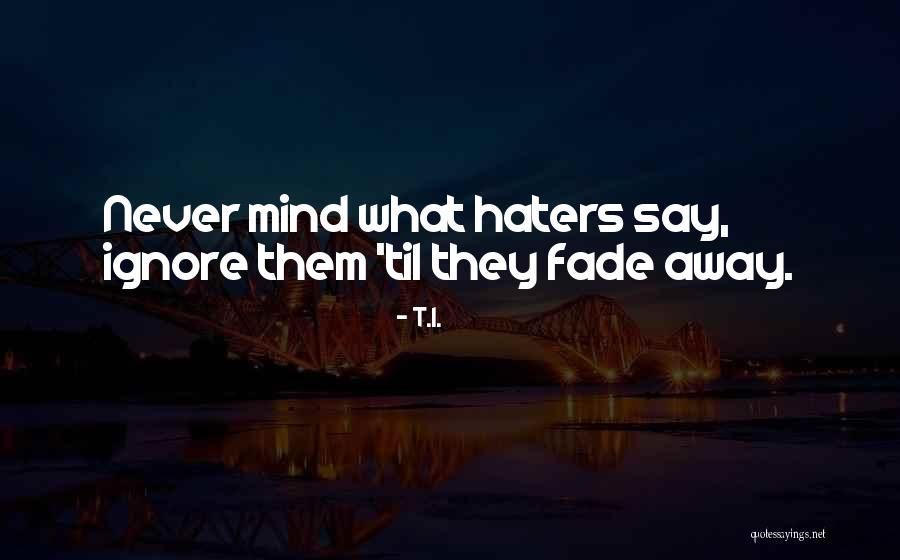 T.I. Quotes 1950744 T.I. Quotes 1950744
