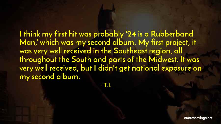 T.I. Quotes 2113929 T.I. Quotes 2113929