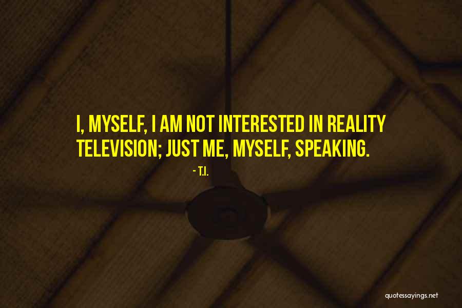 T.I. Quotes 2132901 T.I. Quotes 2132901