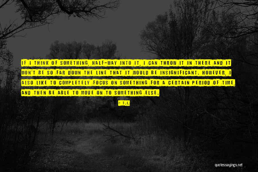 T.I. Quotes 257069 T.I. Quotes 257069
