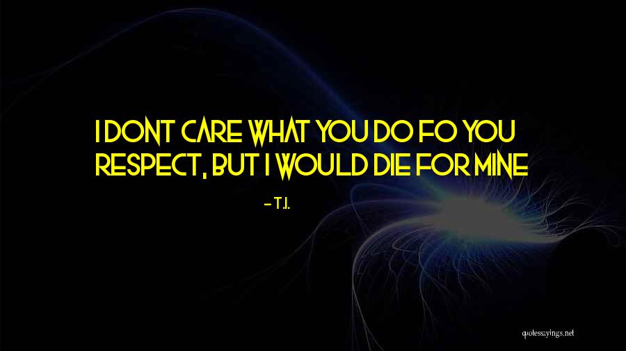 T.I. Quotes 715873 T.I. Quotes 715873