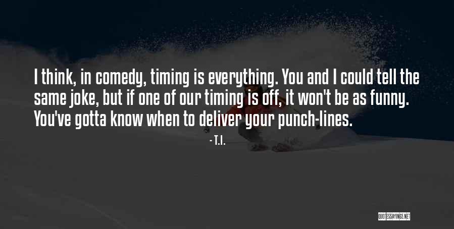 T.I. Quotes 723304 T.I. Quotes 723304