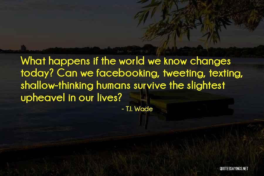 T.I. Wade Quotes 1157354