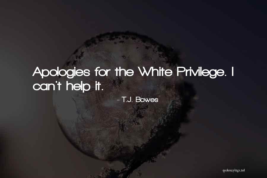 T.J. Bowes Quotes 1333119 T.J. Bowes Quotes 1333119