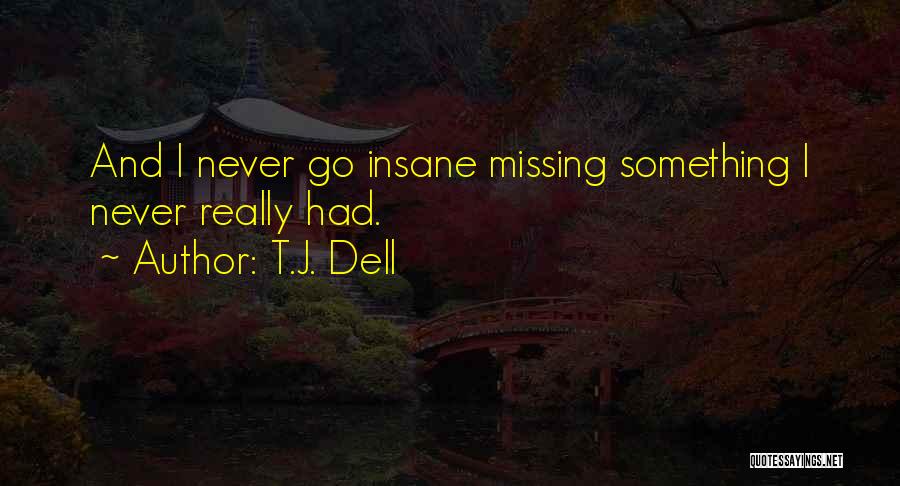 T.J. Dell Quotes 331294