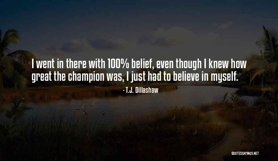 T.J. Dillashaw Quotes 1022820 T.J. Dillashaw Quotes 1022820