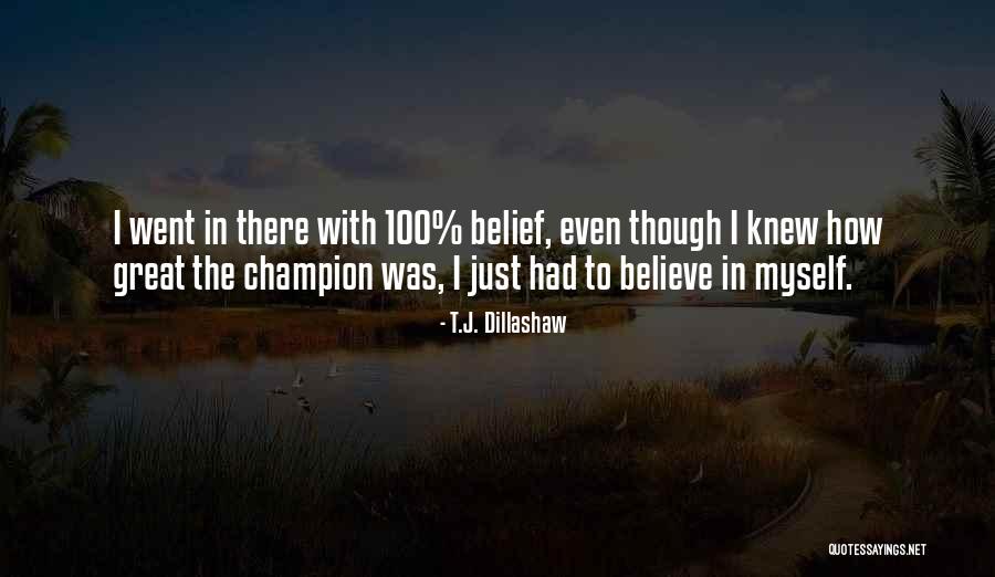 T.J. Dillashaw Quotes 1022820