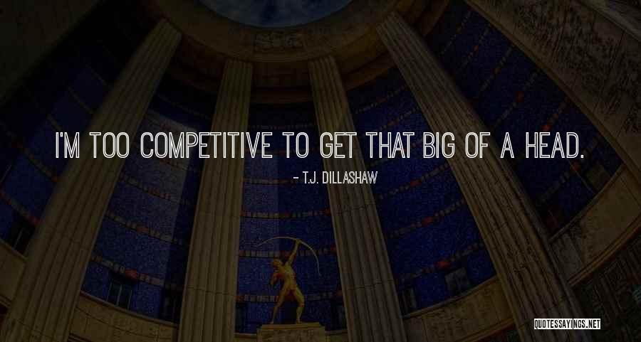 T.J. Dillashaw Quotes 162758 T.J. Dillashaw Quotes 162758