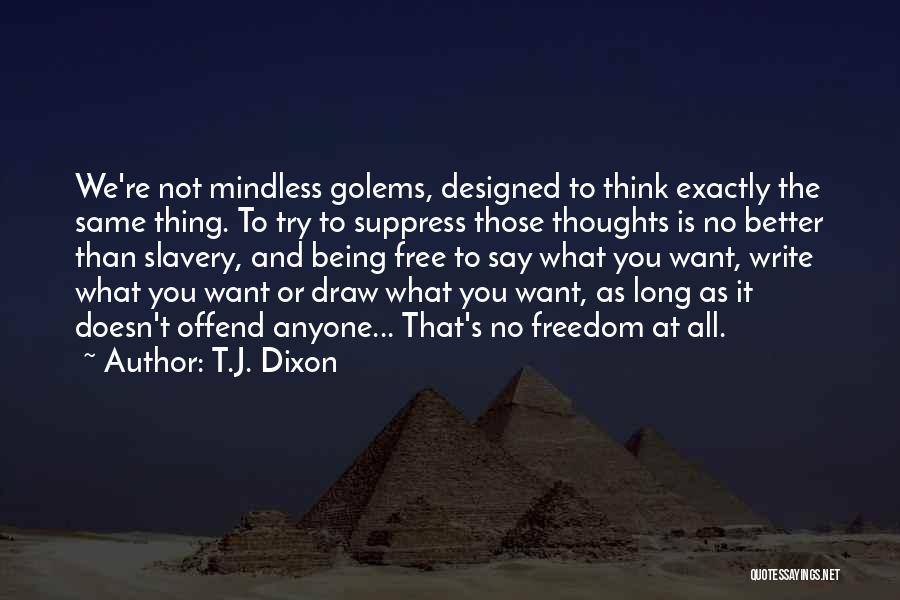 T.J. Dixon Quotes 1520267