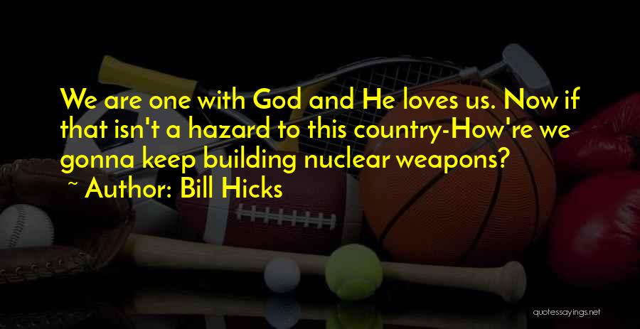 T.j. Hicks Quotes By Bill Hicks