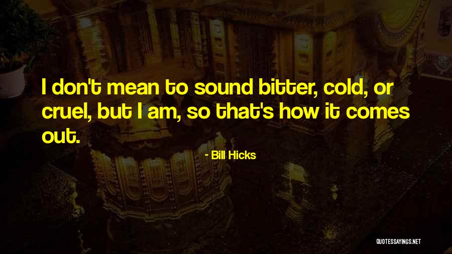 T.j. Hicks Quotes By Bill Hicks