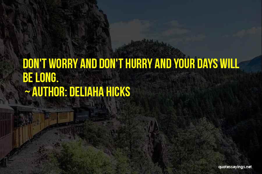 T.j. Hicks Quotes By Deliaha Hicks