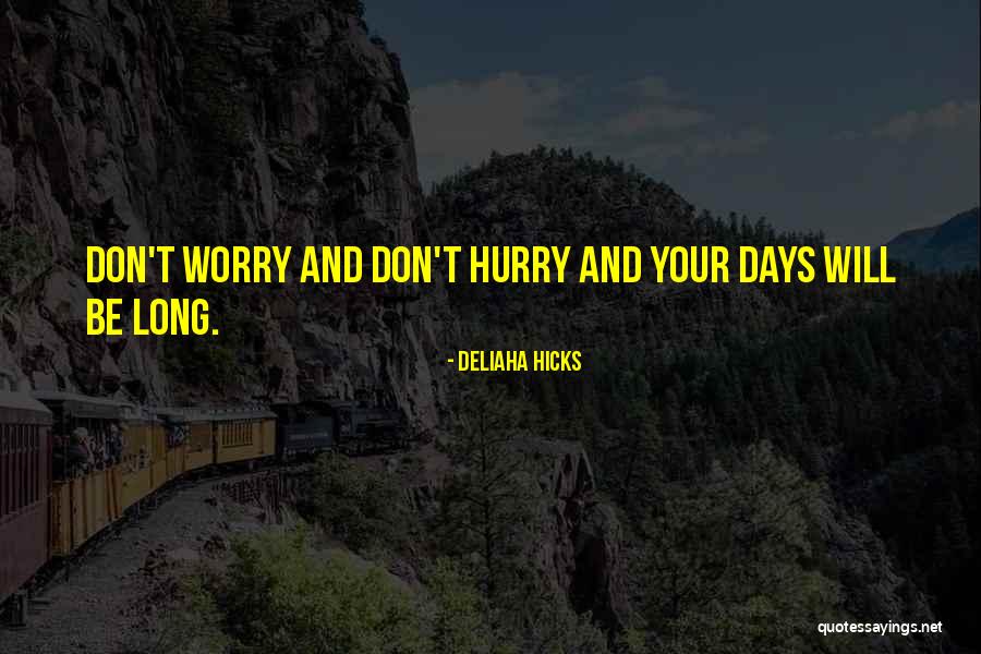 T.j. Hicks Quotes By Deliaha Hicks