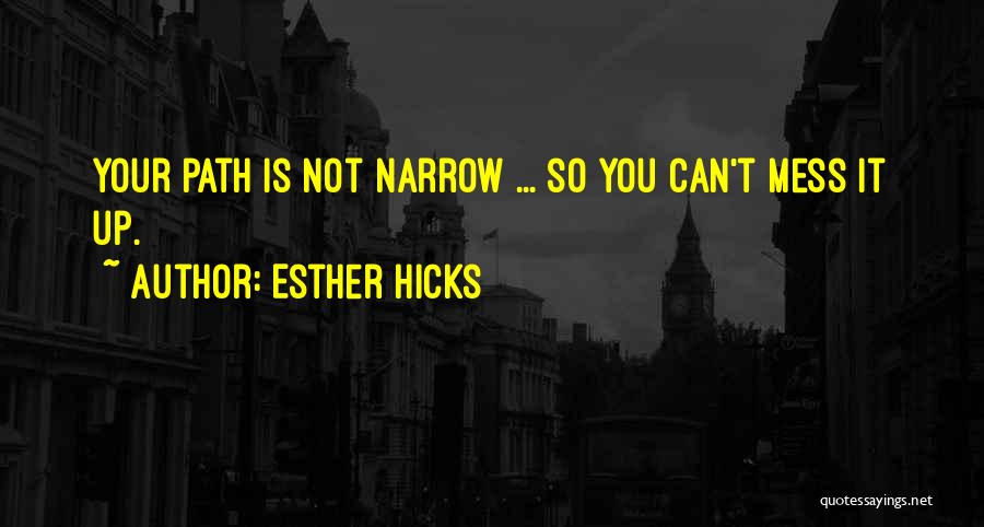 T.j. Hicks Quotes By Esther Hicks