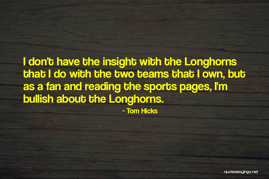 T.j. Hicks Quotes By Tom Hicks