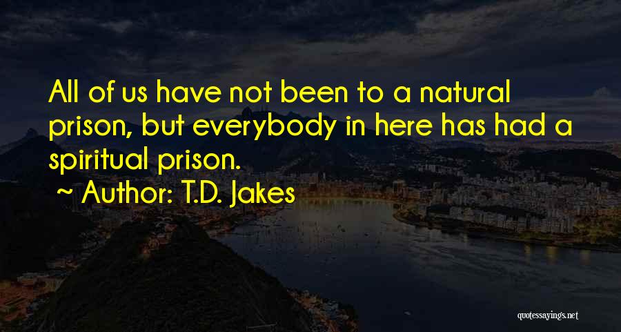 T.j Jakes Quotes By T.D. Jakes