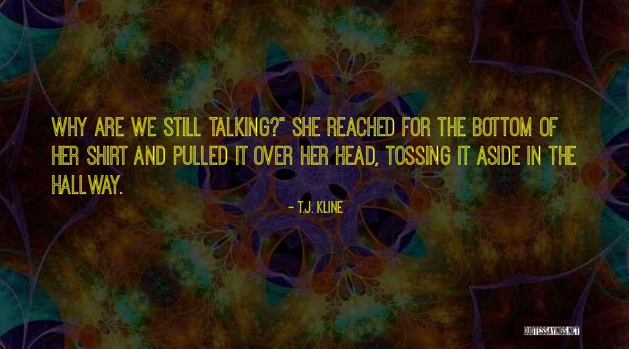 T.J. Kline Quotes 1376563 T.J. Kline Quotes 1376563