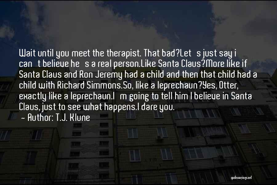 T.J. Klune Quotes 74897