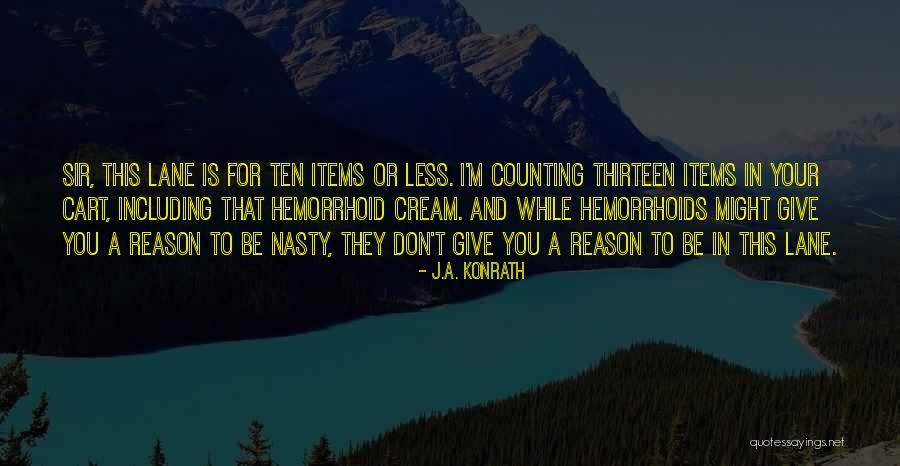 T J Lane Quotes By J.A. Konrath