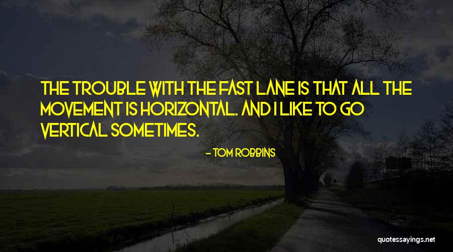 T J Lane Quotes By Tom Robbins