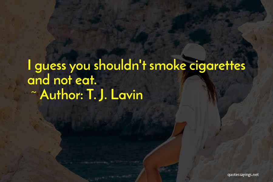 T. J. Lavin Quotes 862261