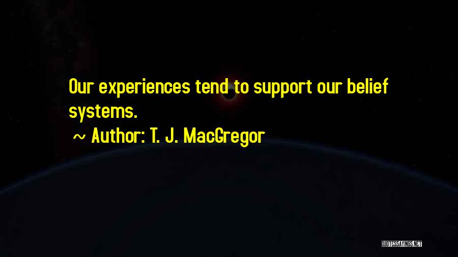 T. J. MacGregor Quotes 690540