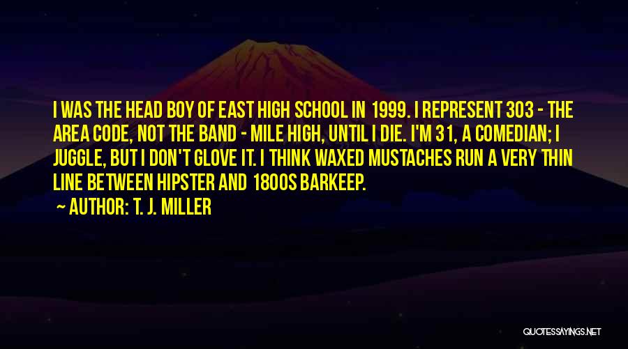 T. J. Miller Quotes 1195767