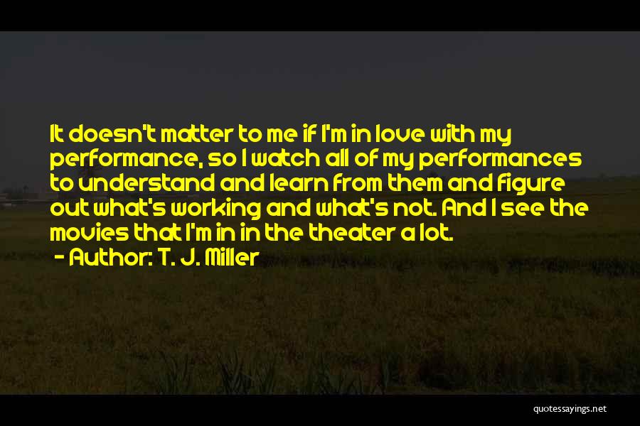 T. J. Miller Quotes 1768725
