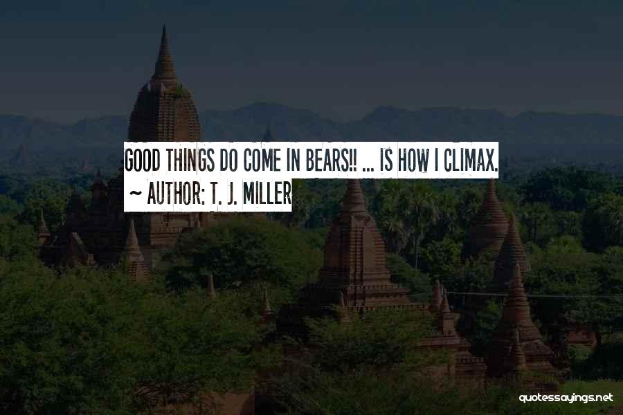 T. J. Miller Quotes 1852194