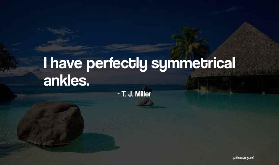 T. J. Miller Quotes 2064218