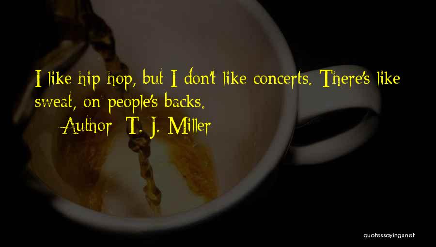 T. J. Miller Quotes 2202513