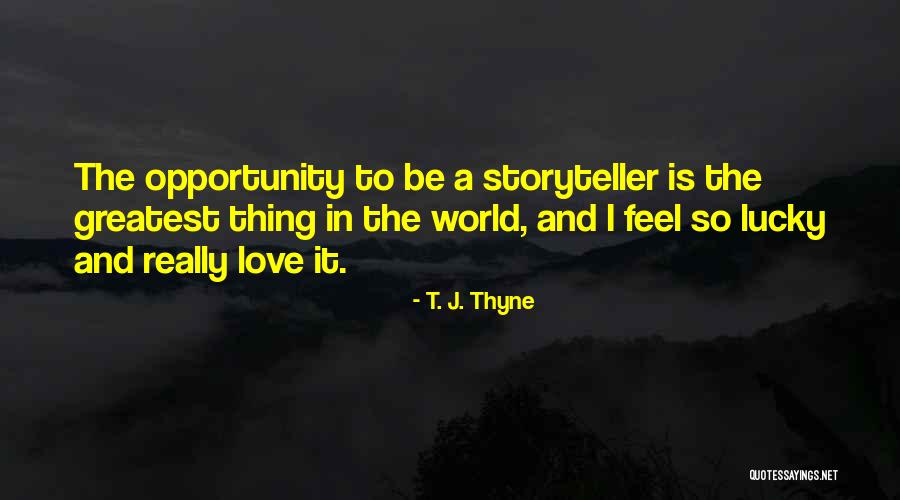 T. J. Thyne Quotes 1986076 T. J. Thyne Quotes 1986076