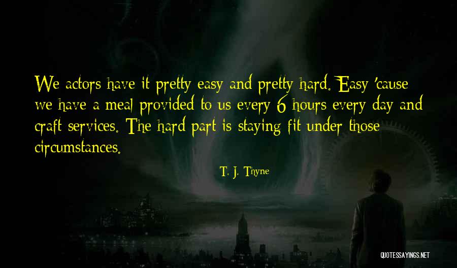 T. J. Thyne Quotes 565144 T. J. Thyne Quotes 565144