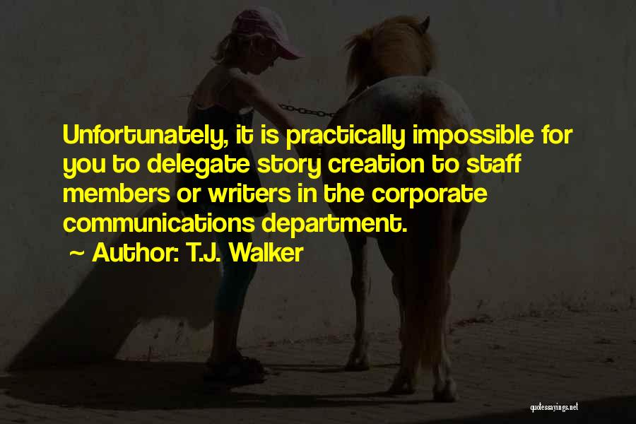 T.J. Walker Quotes 793911
