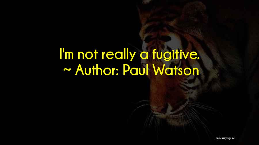 T J Watson Quotes By Paul Watson