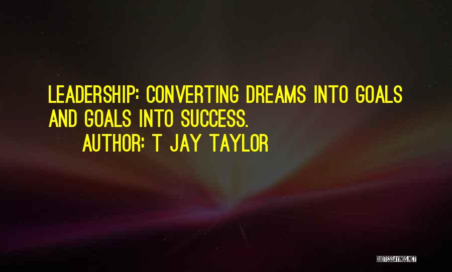 T Jay Taylor Quotes 418578