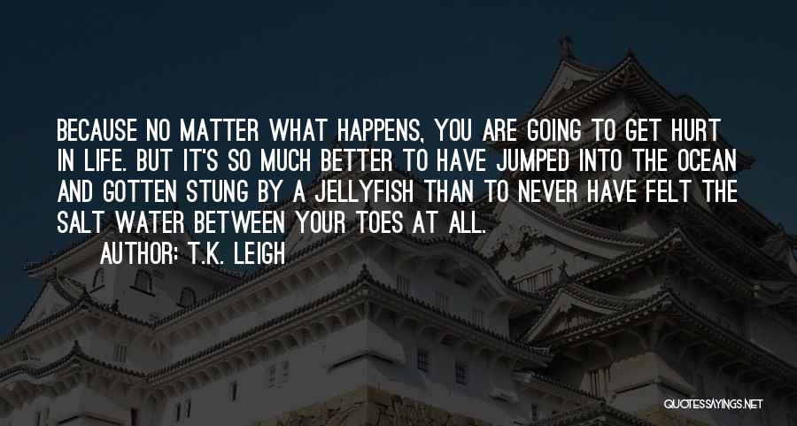 T.K. Leigh Quotes 773663