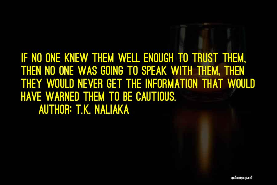 T.K. Naliaka Quotes 1001160