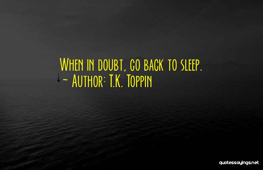 T.K. Toppin Quotes 2183504