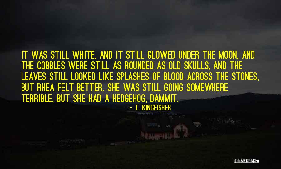 T. Kingfisher Quotes 1071793 T. Kingfisher Quotes 1071793