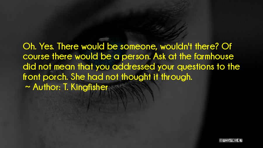 T. Kingfisher Quotes 1346937