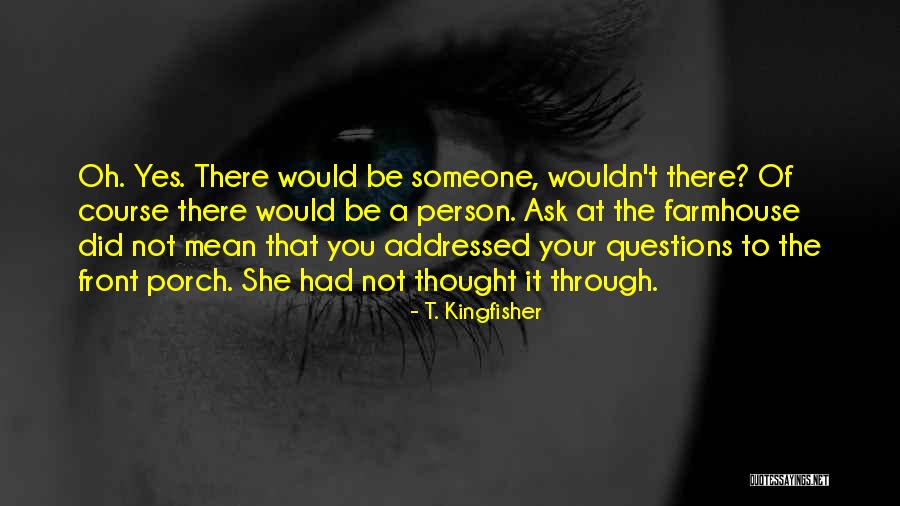 T. Kingfisher Quotes 1346937