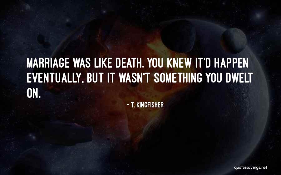 T. Kingfisher Quotes 341910 T. Kingfisher Quotes 341910