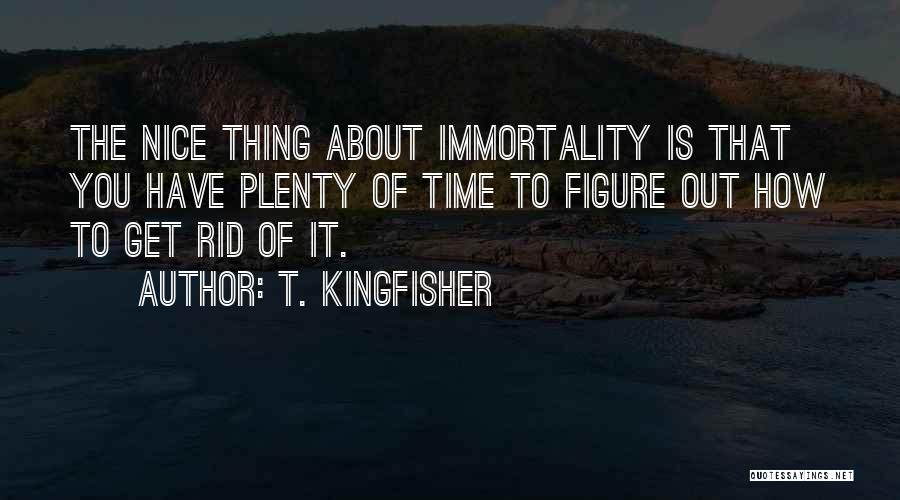 T. Kingfisher Quotes 631092