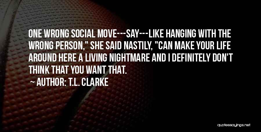 T.L. Clarke Quotes 428712
