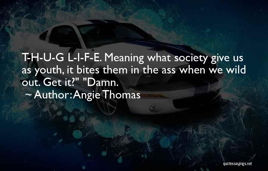 T.l.e Quotes By Angie Thomas